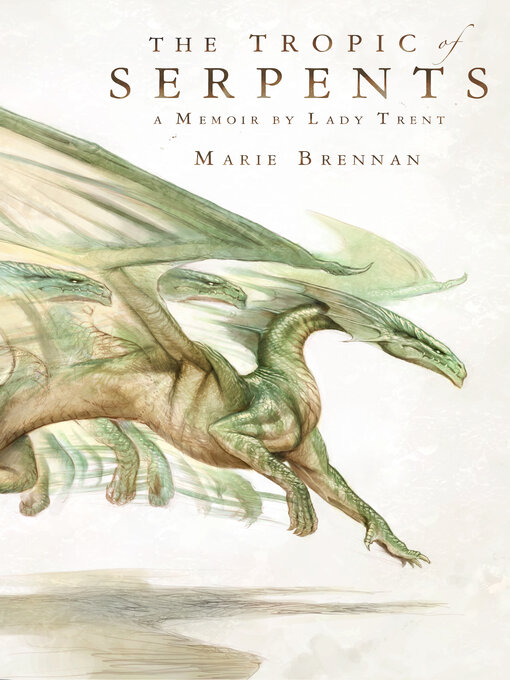 Title details for The Tropic of Serpents by Marie Brennan - Available